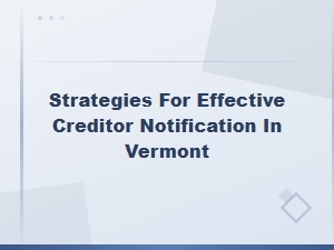 Effective Creditor Notification Strategies in Vermont